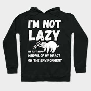 I'm not lazy - energy saving mode - sarcastic saying Hoodie